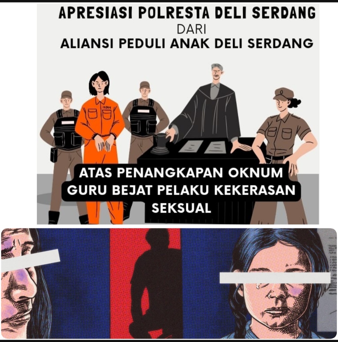 Apresiasi Aliansi Peduli Anak Deli Serdang atas Penangkapan Oknum Guru Bejat Pelaku Kekerasan Seksual